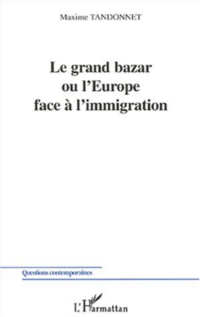 Le grand bazar ou L'Europe face à l'immigration