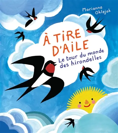 A tire d'aile : le tour du monde des hirondelles