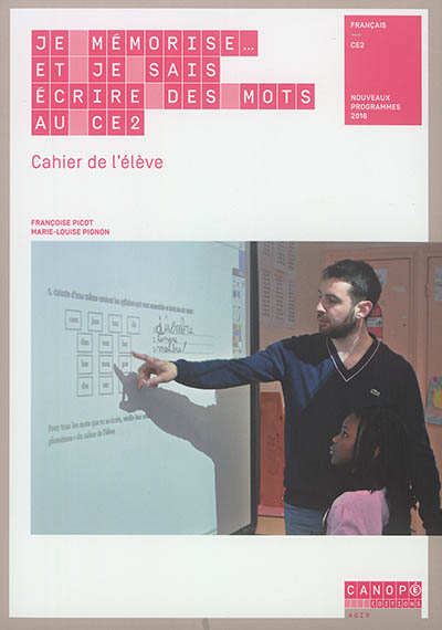 Je mémorise... et je sais écrire des mots au CE2 : cahier de l'élève : nouveaux programmes 2016