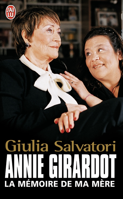 Annie Girardot : la mémoire de ma mère : témoignage