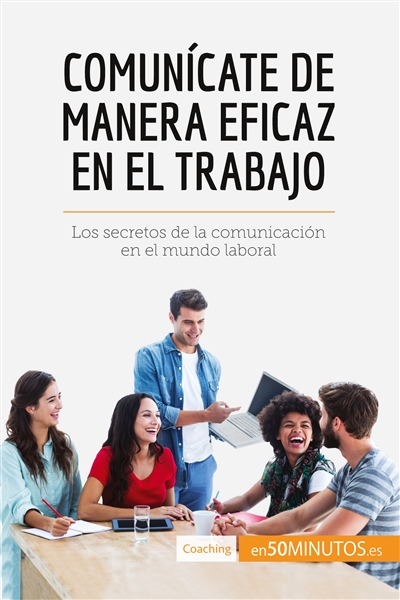 Comunícate de manera eficaz...