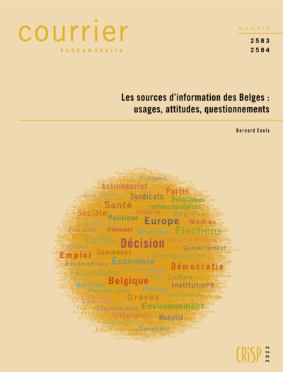 Courrier hebdomadaire, n° 2583-2584. Les sources d'information des Belges : usages, attitudes, questionnements