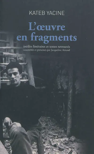L'oeuvre en fragments : inédits littéraires et textes retrouvés