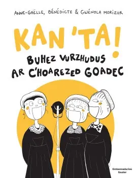 Kan ! : buhez vurzhudus ar c'hoarezed goadec