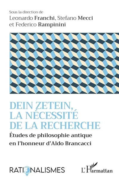 Dein Zetein, la nécessité de la recherche : études de philosophie antique en l'honneur d'Aldo Brancacci