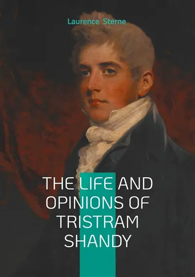 The Life and Opinions of Tristram Shandy : 18th-Century British Satire, Experimental Narrative, and Literary Humor