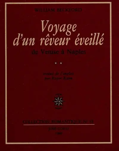 Voyage d'un rêveur éveillé. Vol. 2. De Venise à Naples