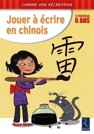 Jouer à écrire en chinois : à partir de 6 ans