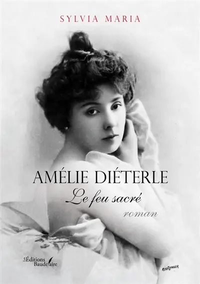 Amélie Diéterle : Le feu sacré