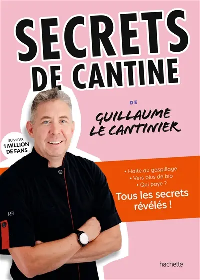 Secrets de cantine : halte au gaspillage, vers plus de bio, qui paye ? : tous les secrets révélés !