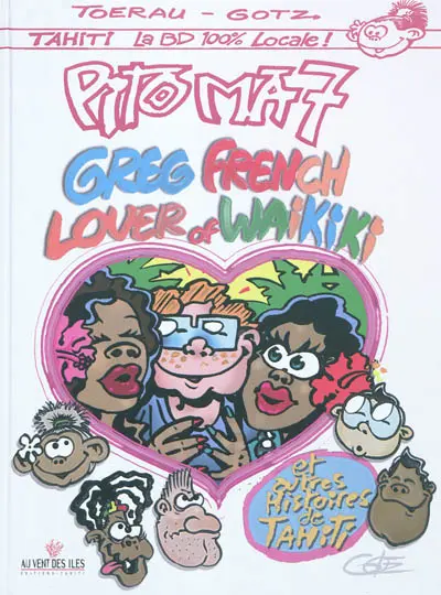 Pito Ma. Vol. 7. Greg, french lover of Waikiki : et autres histoires de Tahiti