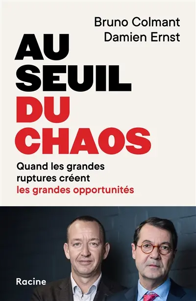 Au seuil du chaos : quand les grandes ruptures créent les grandes opportunités