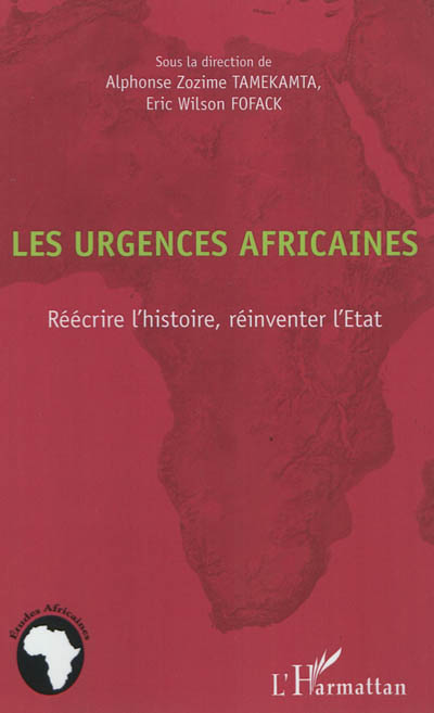Les urgences africaines : réécrire l'histoire, réinventer l'Etat