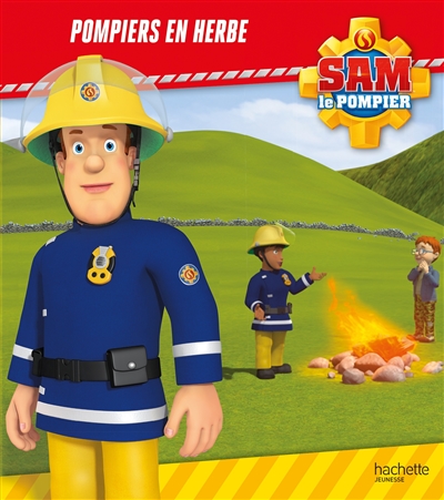 Sam le pompier. Pompiers en herbe