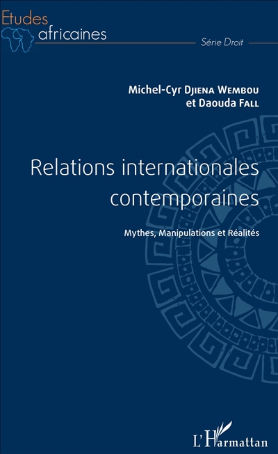 Relations internationales contemporaines : mythes, manipulations et réalités