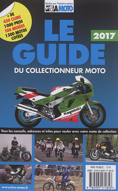 Le guide 2017 du collectionneur moto : tous les conseils, adresses et infos pour rouler avec votre moto de collection