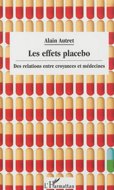 Les effets placebo : des relations entre croyances et médecines