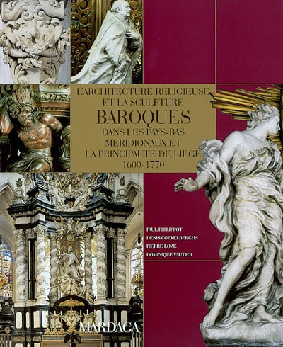 L'architecture religieuse et la sculpture baroques dans les Pays-Bas méridionaux et la Principauté de Liège, 1600-1770