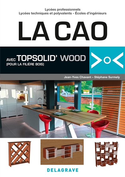 La CAO avec Topsolid'Wood : pour la filière bois