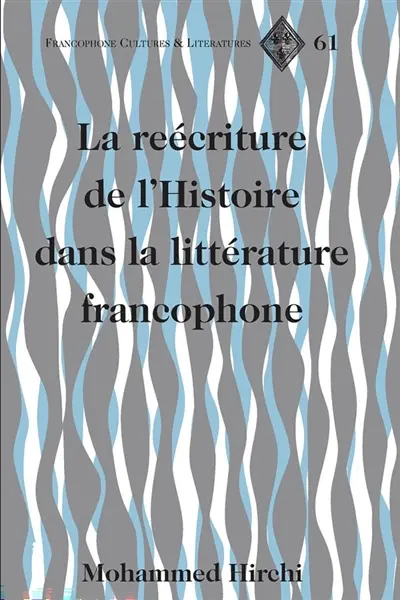 La réécriture de l'histoire dans la littérature francophone