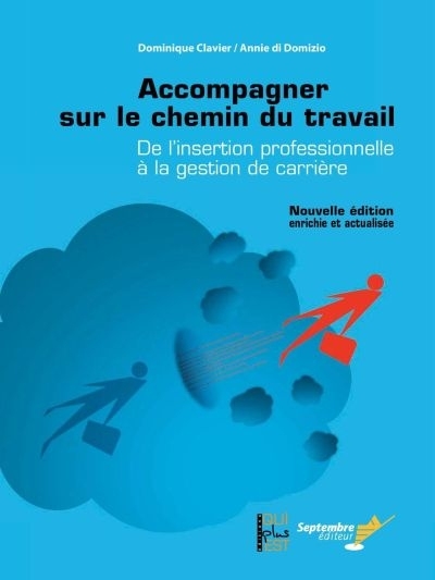 Accompagner sur le chemin du travail : de l'insertion professionnelle à la gestion de carrière