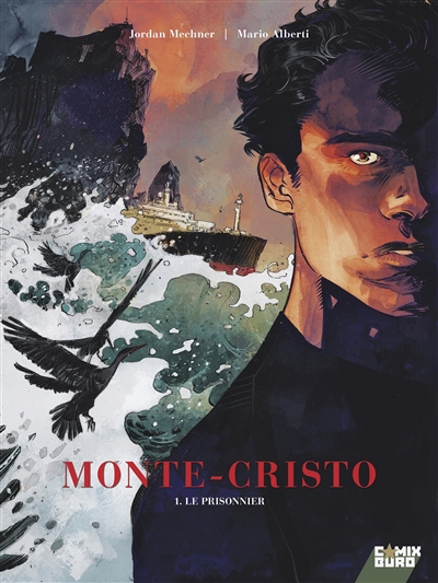 Monte-Cristo. Vol. 1. Le prisonnier - Jordan Mechner
