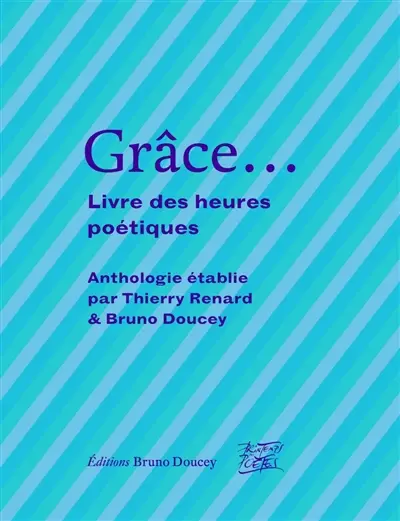 Grâce... : livre des heures poétiques