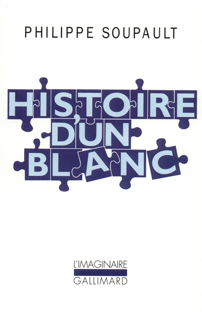 Histoire d'un Blanc : 1897-1927 : mémoires de l'oubli