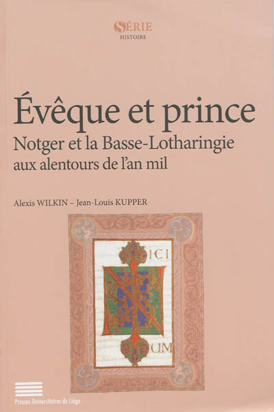 Evêque et prince : Notger et la Basse-Lotharingie aux alentours de l'an mil