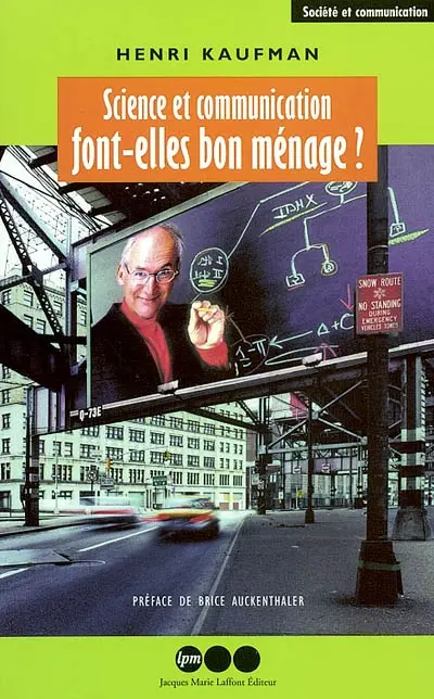 Science et communication font-elles bon ménage ?