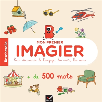 Mon premier imagier pour découvrir le langage, les mots, les sons : maternelle, 2-5 ans | Chavigny, Isabelle (1966-....). Auteur