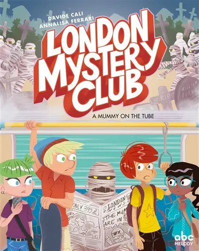 London mystery club. Vol. 2. A mummy on the tube