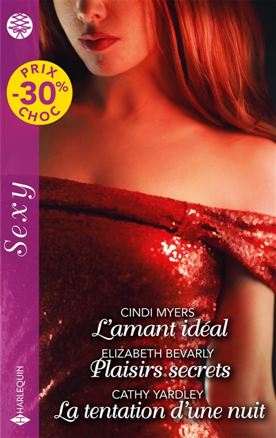L'amant idéal. Plaisirs secrets. La tentation d'une nuit