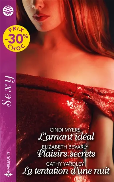 L'amant idéal. Plaisirs secrets. La tentation d'une nuit