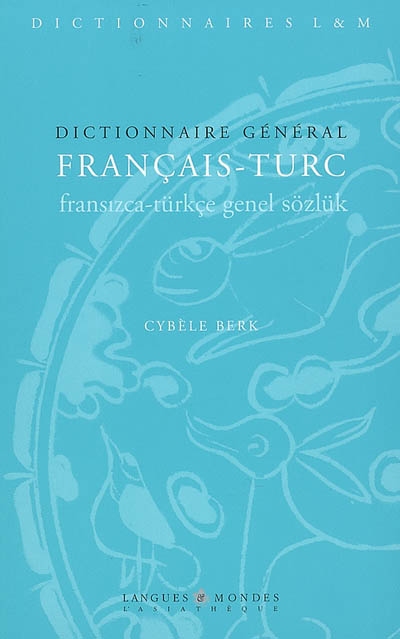 Dictionnaire général français-turc. Fransizca-türkçe genel sözlük