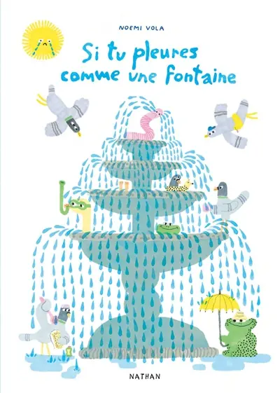 Si tu pleures comme une fontaine