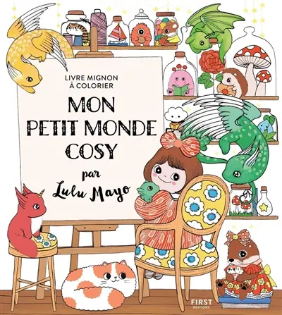 Mon petit monde cosy : livre mignon à colorier