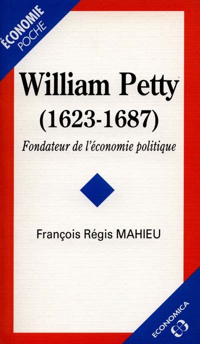 William Petty (1623-1687) : fondateur de l'économie politique