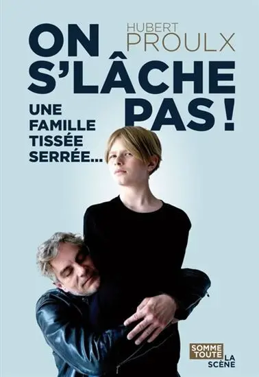 On s'lâche pas ! : Une famille tissée serrée...
