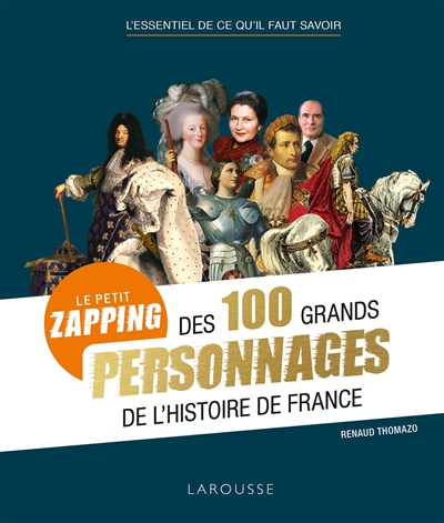 Le petit zapping des 100 grands personnages de l'histoire de France