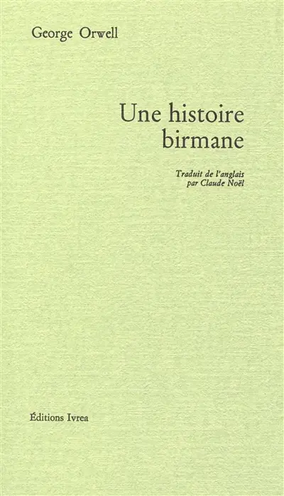 Une histoire birmane Une histoire birmane