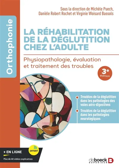 La réhabilitation de la déglutition chez l'adulte : physiopathologie, évaluation et traitement des troubles