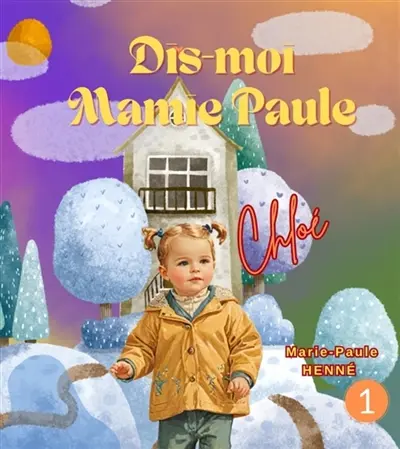 DIS-MOI MARIE PAULE : CHLOE : CHLOE Vol. 1