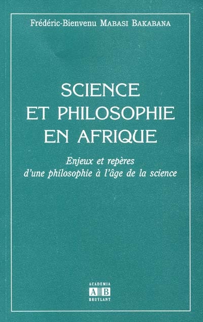 Science et philosophie en Afrique : enjeux et repères d'une philosophie à l'âge de la science