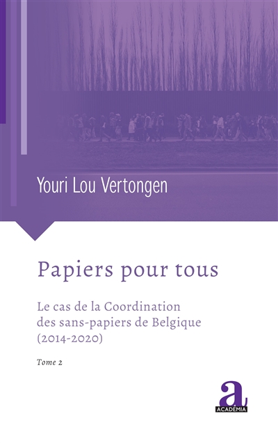 Papiers pour tous. Vol. 2. Le cas de la Coordination des sans-papiers de Belgique (2014-2020)