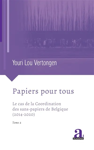 Papiers pour tous. Vol. 2. Le cas de la Coordination des sans-papiers de Belgique (2014-2020)