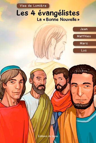 Les 4 évangélistes : la bonne nouvelle : Jean, Matthieu, Marc, Luc