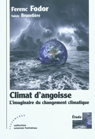 Climat d'angoisse : l'imaginaire du changement climatique : étude
