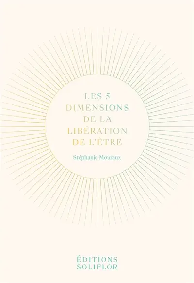 Les 5 dimensions de la libération de l'être