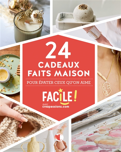 24 cadeaux faits maison : pour épater ceux qu'on aime
